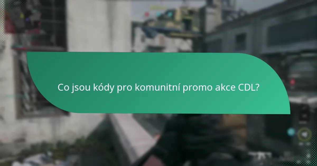 Jak mohu získat kódy pro komunitní promo akce CDL?