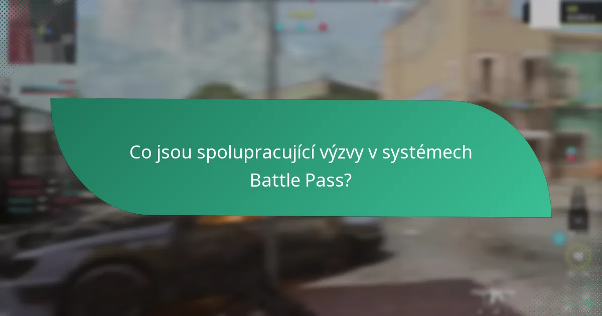 Co jsou spolupracující výzvy v systémech Battle Pass?