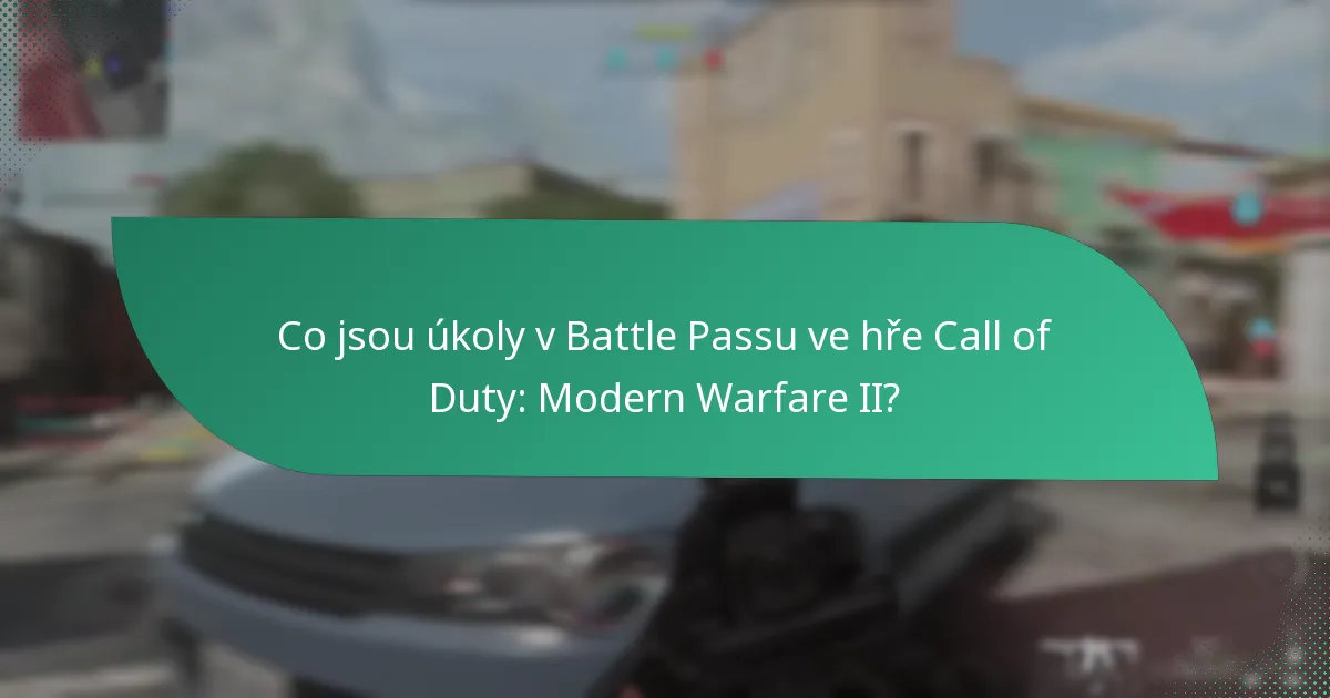 Jaké konkrétní úkoly jsou zahrnuty v úkolech Battle Passu?