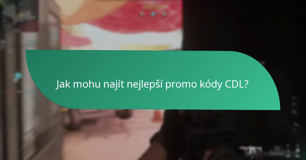 Jak mohu najít nejlepší promo kódy CDL?