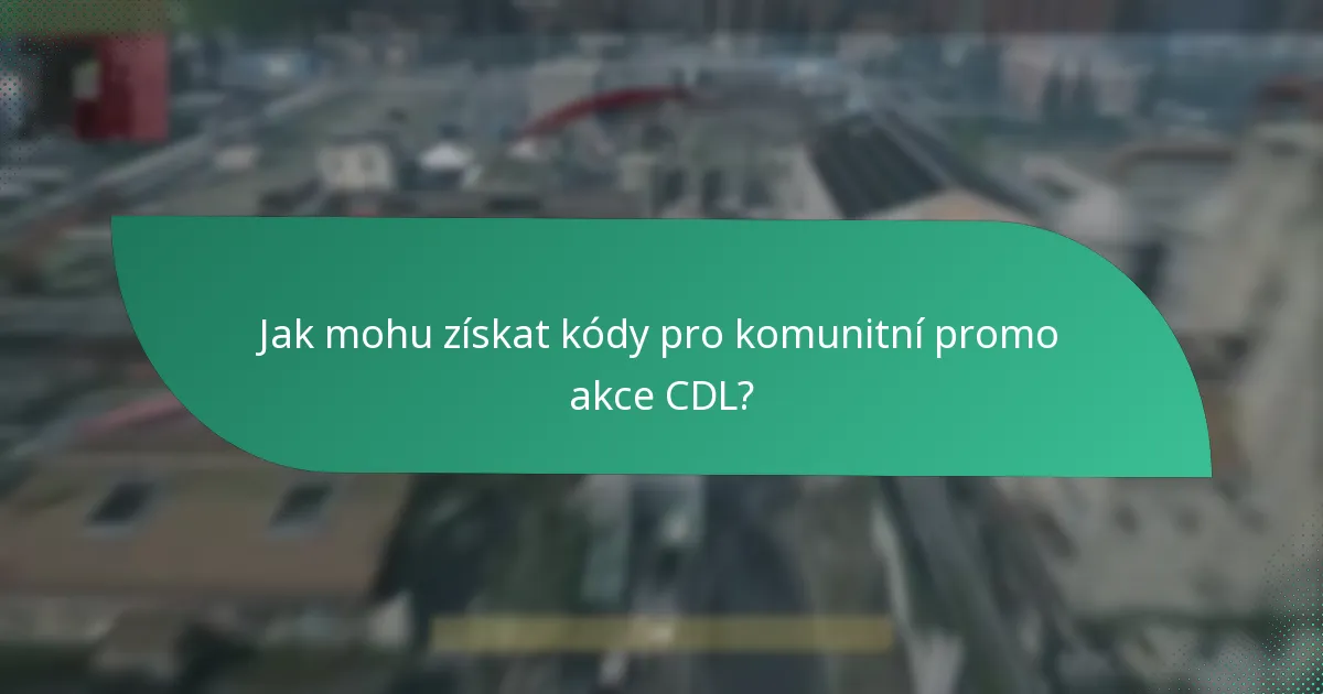 Jaké kódy pro komunitní promo akce CDL jsou aktuálně k dispozici?