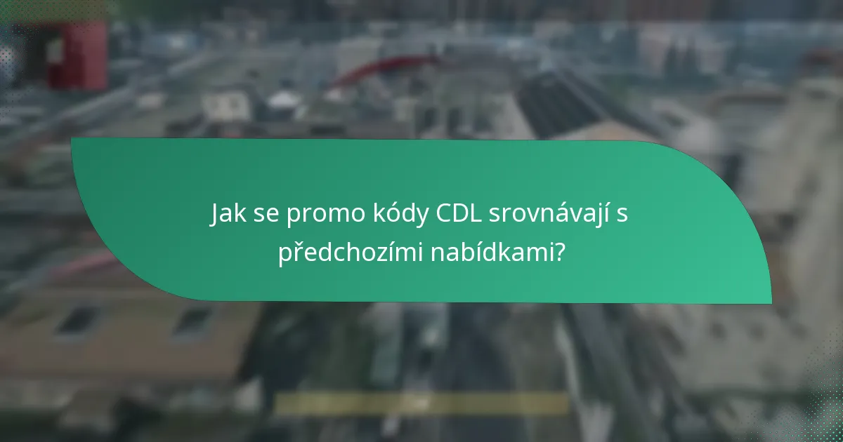 Jaké nedávné aktualizace ovlivňují promo kódy CDL?
