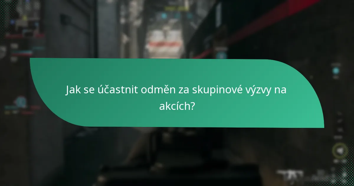 Jak se účastnit odměn za skupinové výzvy na akcích?