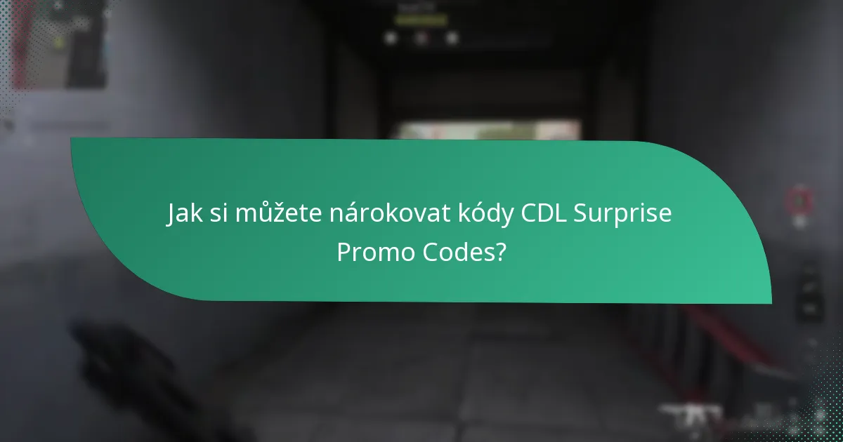 Jaké jsou nečekané výpadky v kódech CDL Surprise Promo Codes?