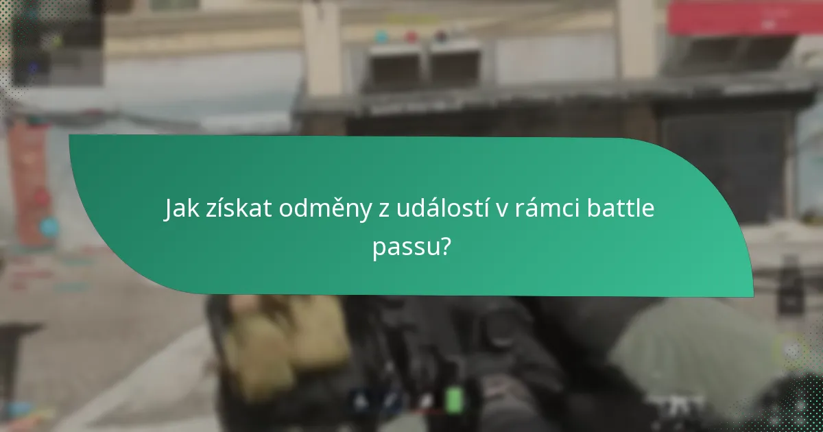 Jak získat odměny z událostí v rámci battle passu?