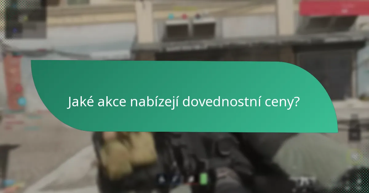 Jaké akce nabízejí dovednostní ceny?