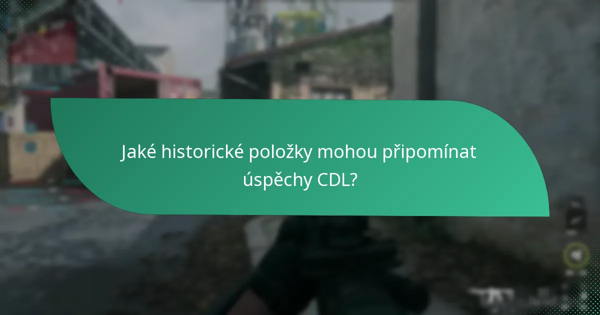 Jaké historické položky mohou připomínat úspěchy CDL?