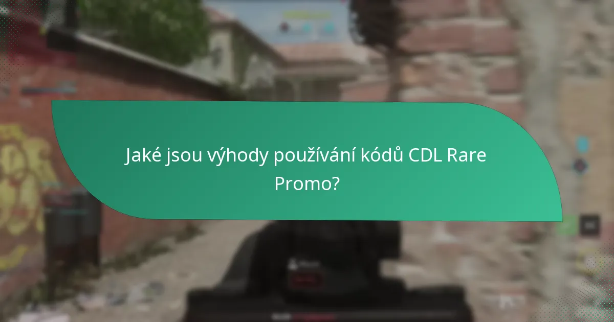 Jaké jsou výhody používání kódů CDL Rare Promo?