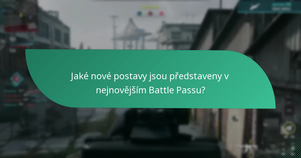Jaké unikátní schopnosti mají nové postavy?