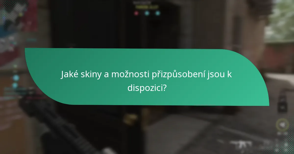 Jaké skiny a možnosti přizpůsobení jsou k dispozici?